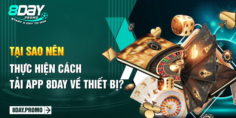 Tại sao nên thực hiện cách tải app 8day về thiết bị?