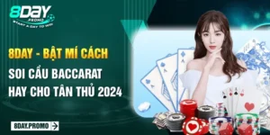 8Day - Bật Mí Cách Soi Cầu Baccarat Hay Cho Tân Thủ 2024