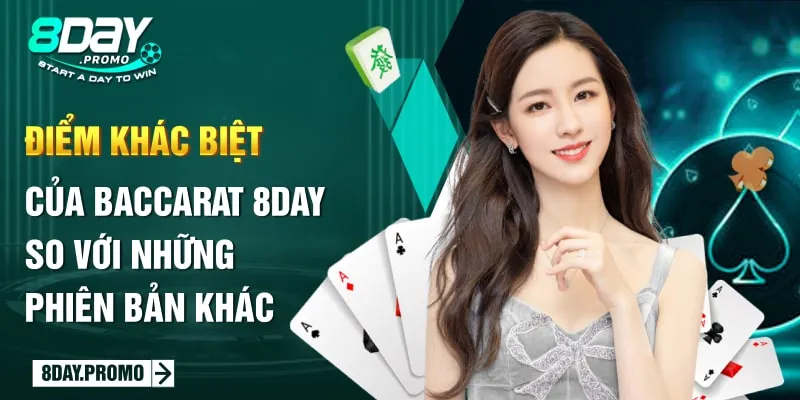 Điểm khác biệt của Baccarat 8Day so với những phiên bản khác