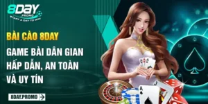 Bài Cào 8Day: Game Bài Dân Gian Hấp Dẫn, An Toàn Và Uy Tín