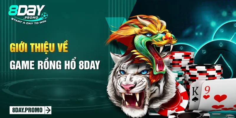 Giới thiệu về game Rồng Hổ 8DAY
